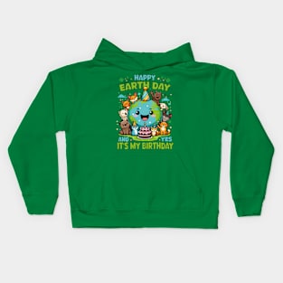 Happy Earth Day It's My Birthday Born On Earth Day 2024 Boys Girls Kids Hoodie